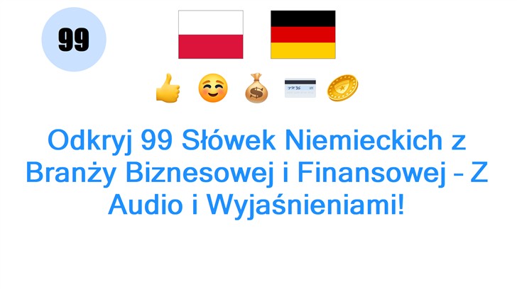 Odkryj 99 Słówek Niemieckich z Branży Biznesowej i Finansowej – Z Audio i Wyjaśnieniami!
